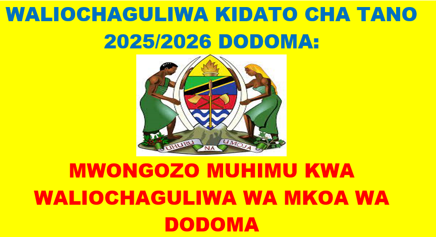 WALIOCHAGULIWA KIDATO CHA TANO 2025/2026 DODOMA: