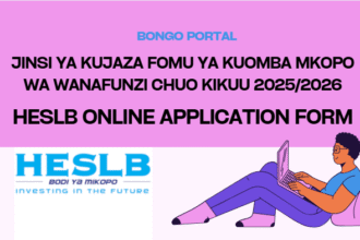 Jinsi ya kujaza Fomu ya Kuomba Mkopo HESLB 2025/2026