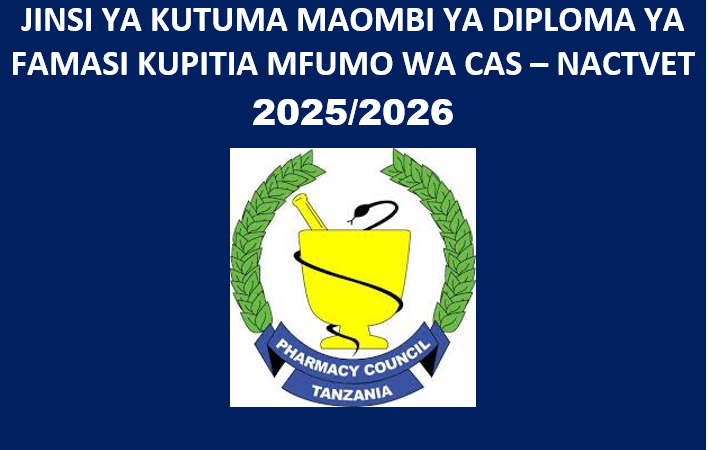 JINSI YA KUTUMA MAOMBI YA DIPLOMA YA FAMASI KUPITIA MFUMO WA CAS – NACTVET 2025/2026