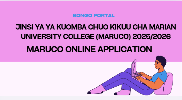 JINSI YA KUTUMA MAOMBI YA UDAHILI CHUO CHA MARIAN UNIVERSITY COLLEGE (MARUCo) 2025/2026