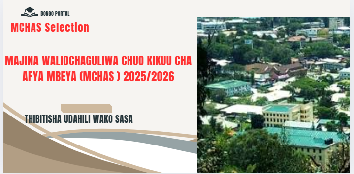 Waliochaguliwa Chuo Kikuu Cha Afya Mbeya (MCHAS) 2025/2026 (MCHAS Selected Applicants)