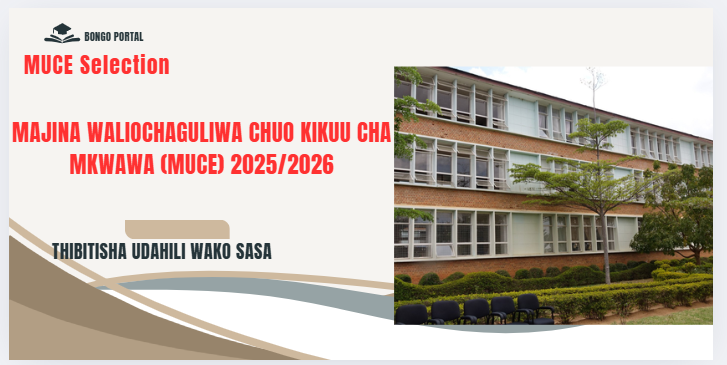 Majina Waliochaguliwa Chuo Kikuu Cha Mkwawa (MUCE) 2025/2026 (MUCE Selected Applicants)