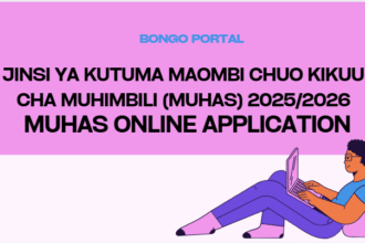 Jinsi ya Kutuma Maombi Kikuu Cha Muhimbili MUHAS 2025/2026
