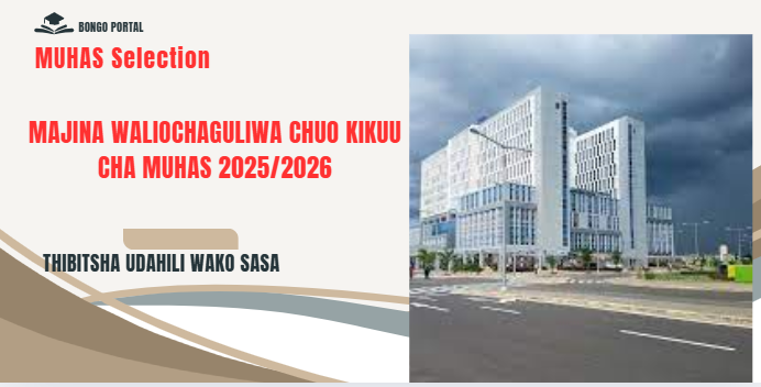 Majina Waliochaguliwa Chuo Kikuu Cha Muhimbili (MUHAS Selected Applicants) 2025/2026