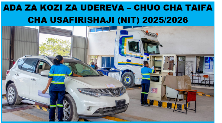 Ada Za Kozi Za Udereva – Chuo Cha Taifa Cha Usafirishaji (NIT) 2025/2026