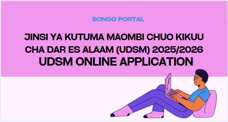 Jinsi ya Kutuma Maombi Chuo Kikuu cha Dar es salaam (UDSM) 2025/2026
