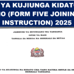 FOMU YA KUJIUNGA KIDATO CHA TANO (FORM FIVE JOININING INSTRUCTION) 2025