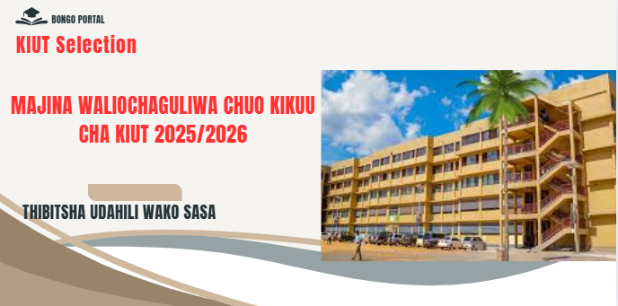 Majina Waliochaguliwa Chuo Kikuu Cha Kampala KIUT 2025/2026 (KIUT Selected Applicants)