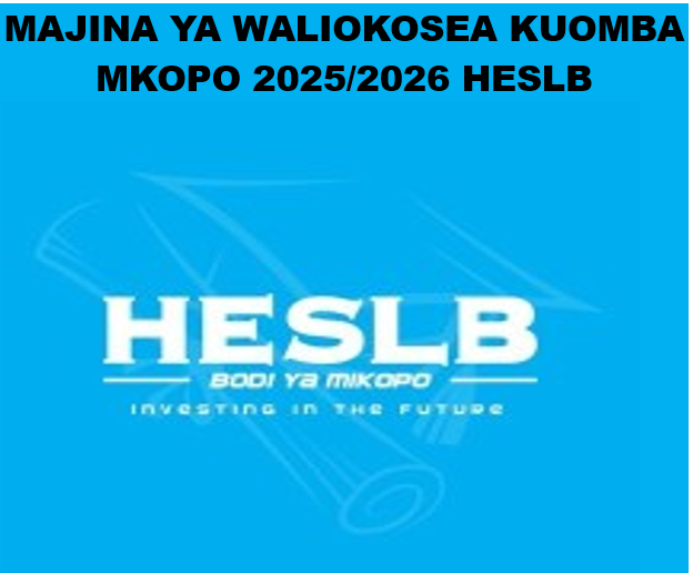 MAJINA YA WALIOKOSEA KUOMBA MKOPO 2025/2026 HESLB