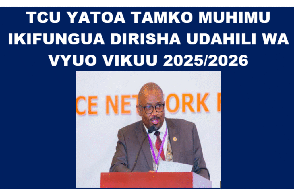 TCU Yatoa Tamko Muhimu Ikifungua Dirisha Udahili wa Vyuo Vikuu 2025/2026